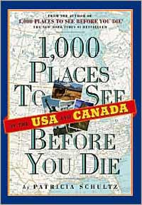1000 Places To See Before You Die &mdash; USA and Canada, by Patricia Schultz